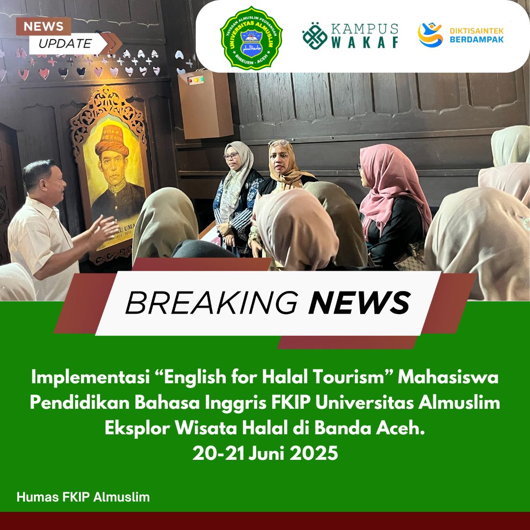 Implementasi “English for Halal Tourism” Mahasiswa Pendidikan Bahasa Inggris FKIP Universitas Almuslim Eksplor Wisata Halal di Banda Aceh